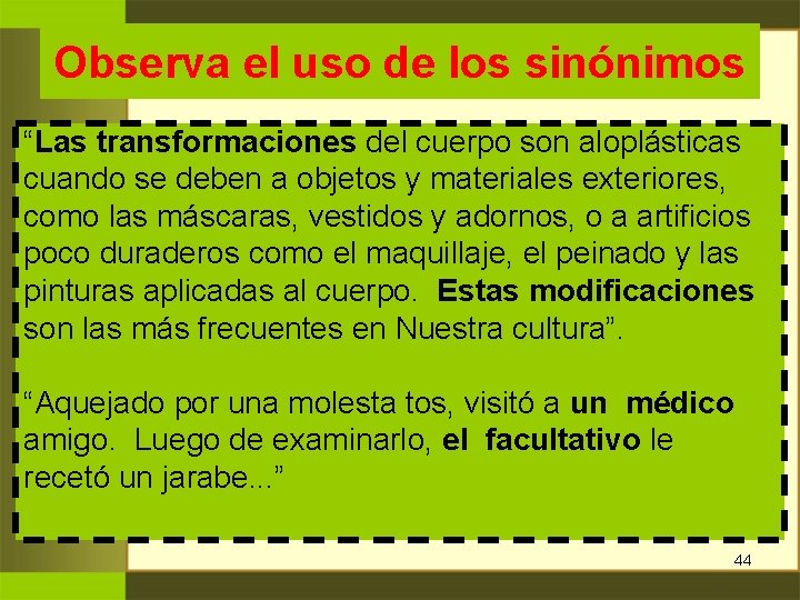 Observa el uso de los sinónimos “Las transformaciones del cuerpo son aloplásticas cuando se Observa el uso de los sinónimos “Las transformaciones del cuerpo son aloplásticas cuando se