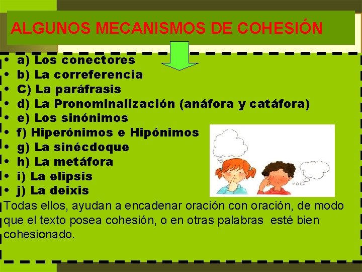 ALGUNOS MECANISMOS DE COHESIÓN • a) Los conectores • b) La correferencia • C) ALGUNOS MECANISMOS DE COHESIÓN • a) Los conectores • b) La correferencia • C)