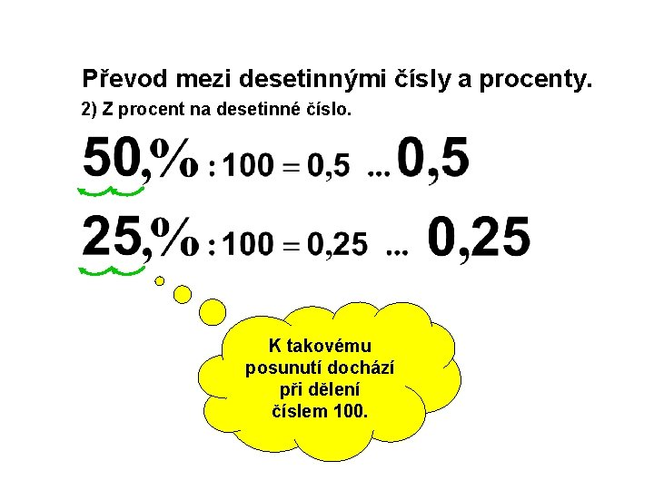 Převod mezi desetinnými čísly a procenty. 2) Z procent na desetinné číslo. , ,