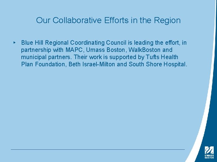 Our Collaborative Efforts in the Region ▸ Blue Hill Regional Coordinating Council is leading