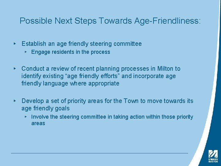 Possible Next Steps Towards Age-Friendliness: ▸ Establish an age friendly steering committee ▸ Engage