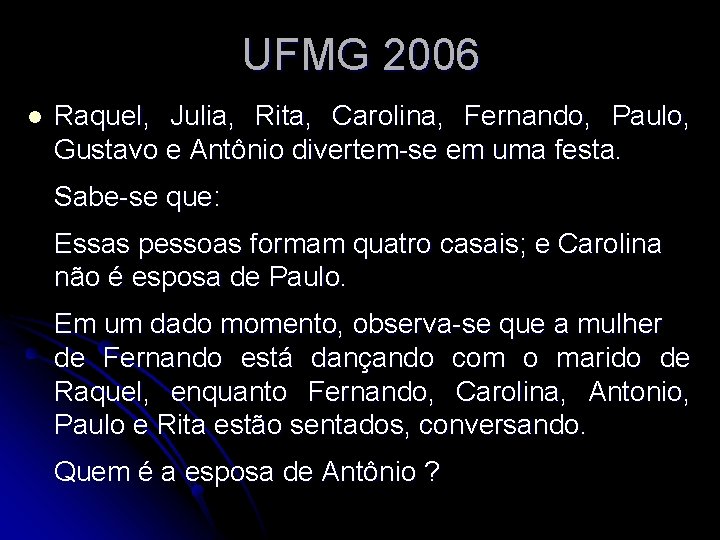 UFMG 2006 l Raquel, Julia, Rita, Carolina, Fernando, Paulo, Gustavo e Antônio divertem-se em UFMG 2006 l Raquel, Julia, Rita, Carolina, Fernando, Paulo, Gustavo e Antônio divertem-se em