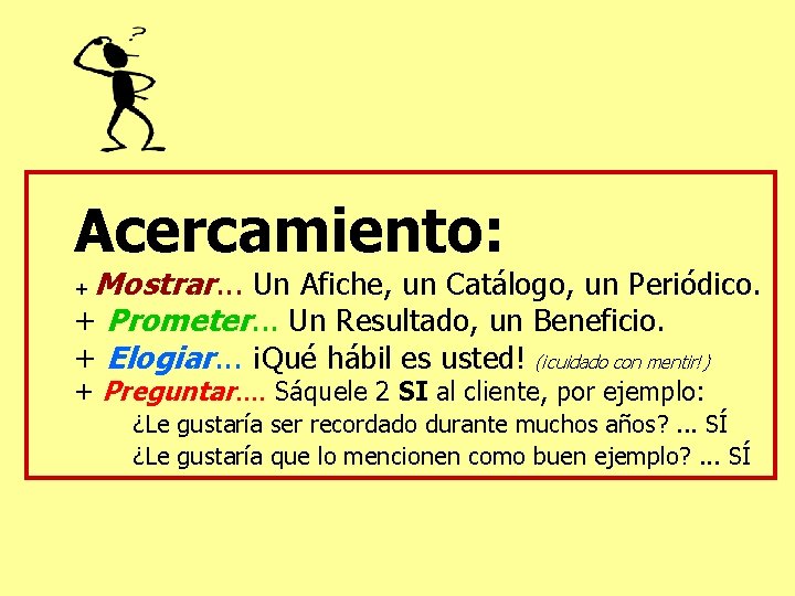  Acercamiento: Mostrar. . . Un Afiche, un Catálogo, un Periódico. + Prometer. .