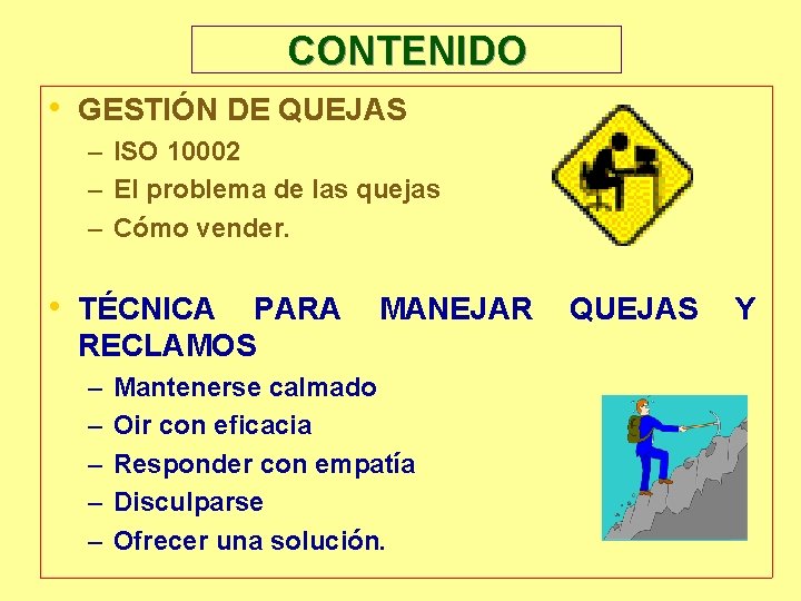 CONTENIDO • GESTIÓN DE QUEJAS – ISO 10002 – El problema de las quejas