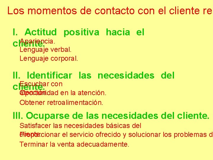 Los momentos de contacto con el cliente req I. Actitud positiva hacia el Apariencia.