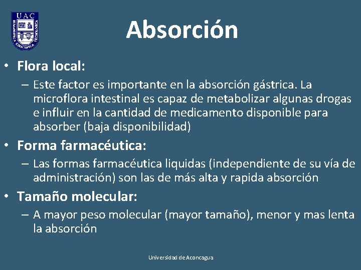 Absorción • Flora local: – Este factor es importante en la absorción gástrica. La