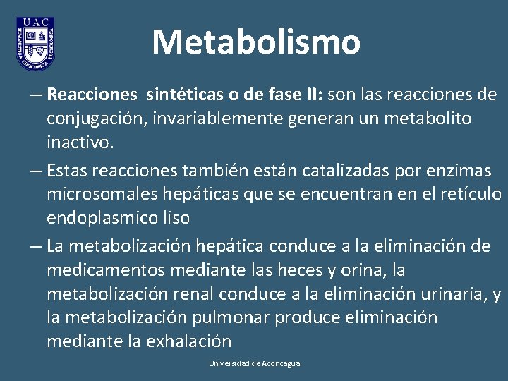 Metabolismo – Reacciones sintéticas o de fase II: son las reacciones de conjugación, invariablemente