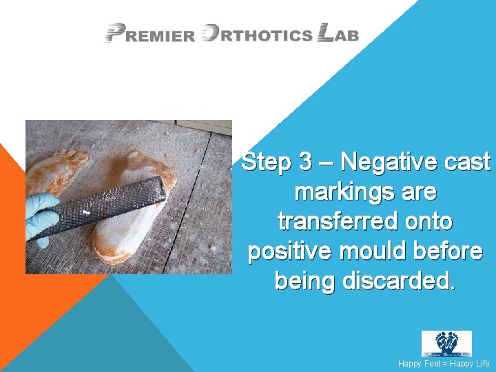 Step 3 – Negative cast markings are transferred onto positive mould before being discarded.