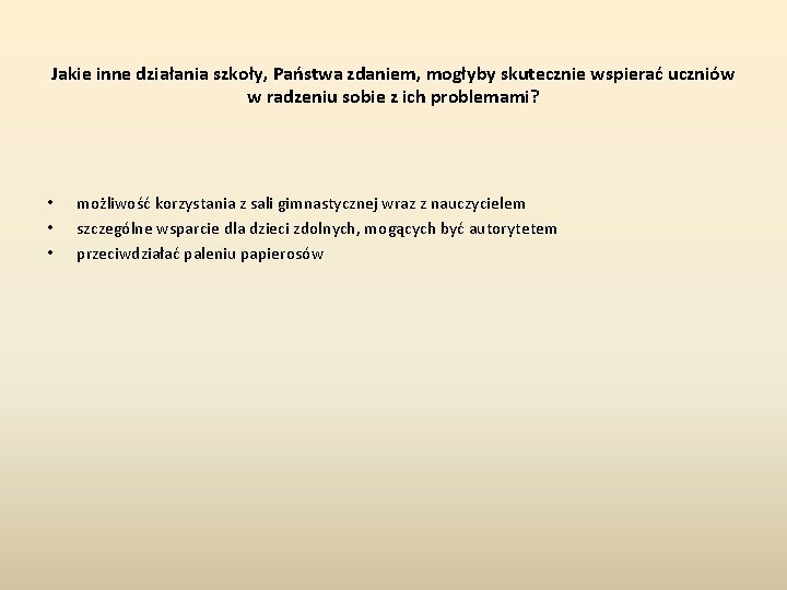 Jakie inne działania szkoły, Państwa zdaniem, mogłyby skutecznie wspierać uczniów w radzeniu sobie z Jakie inne działania szkoły, Państwa zdaniem, mogłyby skutecznie wspierać uczniów w radzeniu sobie z