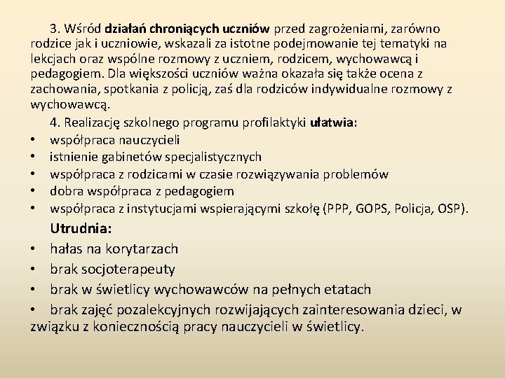 3. Wśród działań chroniących uczniów przed zagrożeniami, zarówno rodzice jak i uczniowie, wskazali za