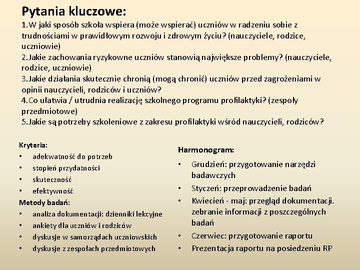 Pytania kluczowe: 1. W jaki sposób szkoła wspiera (może wspierać) uczniów w radzeniu sobie Pytania kluczowe: 1. W jaki sposób szkoła wspiera (może wspierać) uczniów w radzeniu sobie