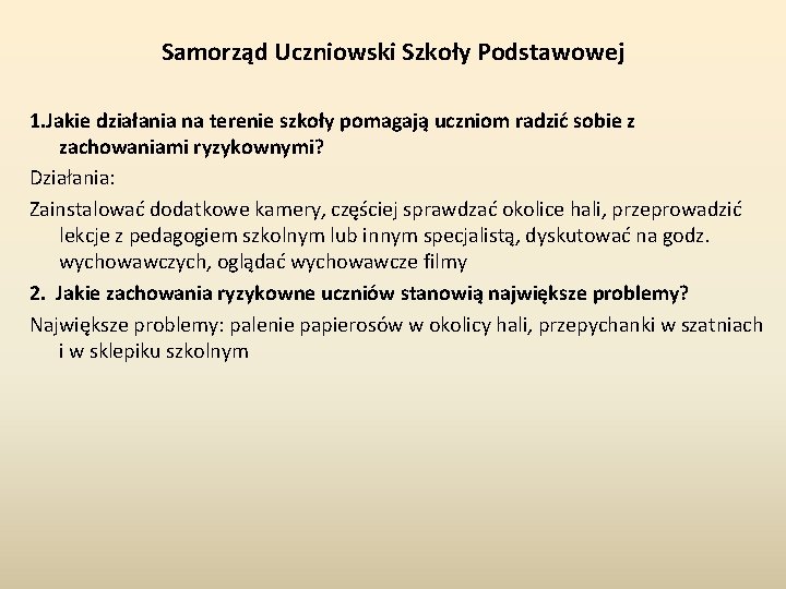 Samorząd Uczniowski Szkoły Podstawowej 1. Jakie działania na terenie szkoły pomagają uczniom radzić sobie