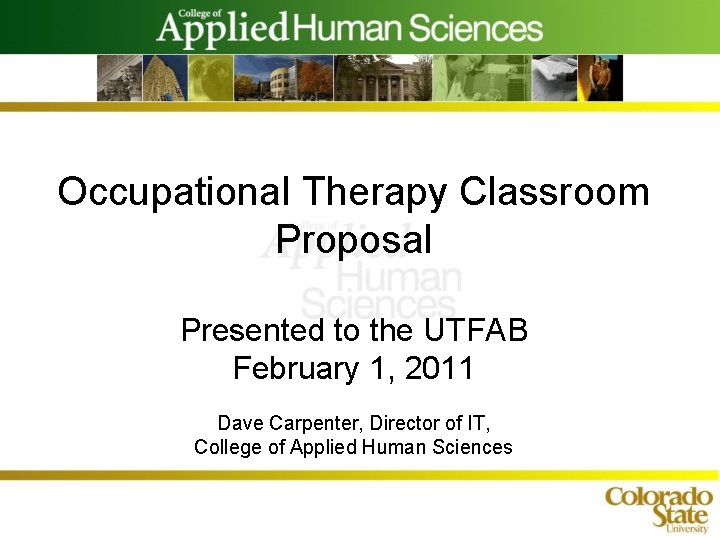 Occupational Therapy Classroom Proposal Presented to the UTFAB February 1, 2011 Dave Carpenter, Director