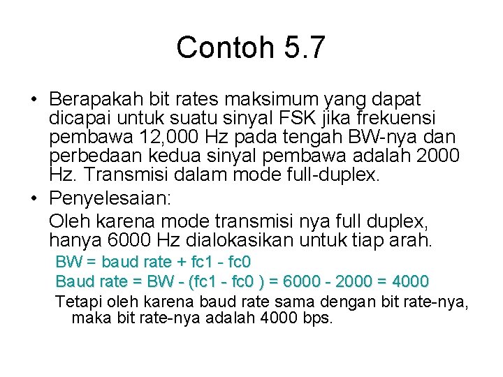Contoh 5. 7 • Berapakah bit rates maksimum yang dapat dicapai untuk suatu sinyal