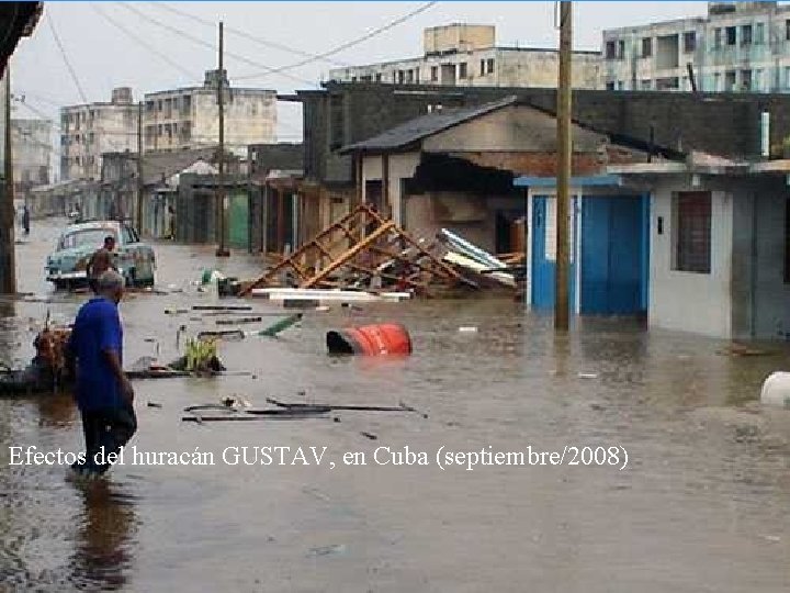 Efectos del huracán GUSTAV, en Cuba (septiembre/2008) 