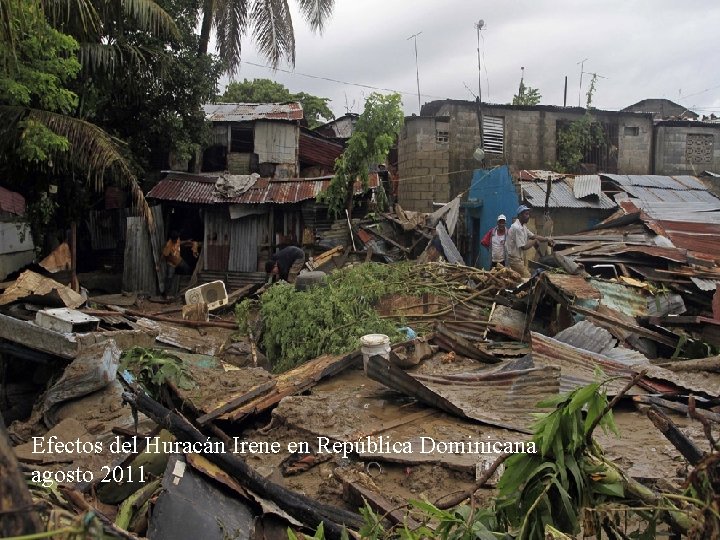 Efectos del Huracán Irene en República Dominicana agosto 2011 