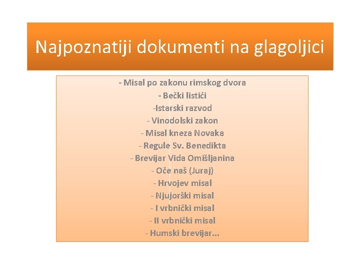 Najpoznatiji dokumenti na glagoljici - Misal po zakonu rimskog dvora - Bečki listići -Istarski