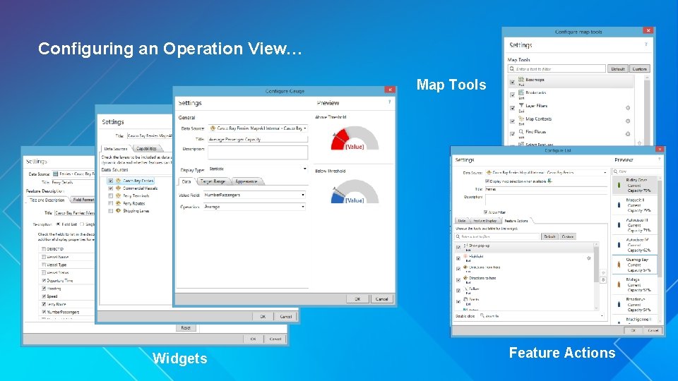 Configuring an Operation View… Map Tools Widgets Feature Actions 