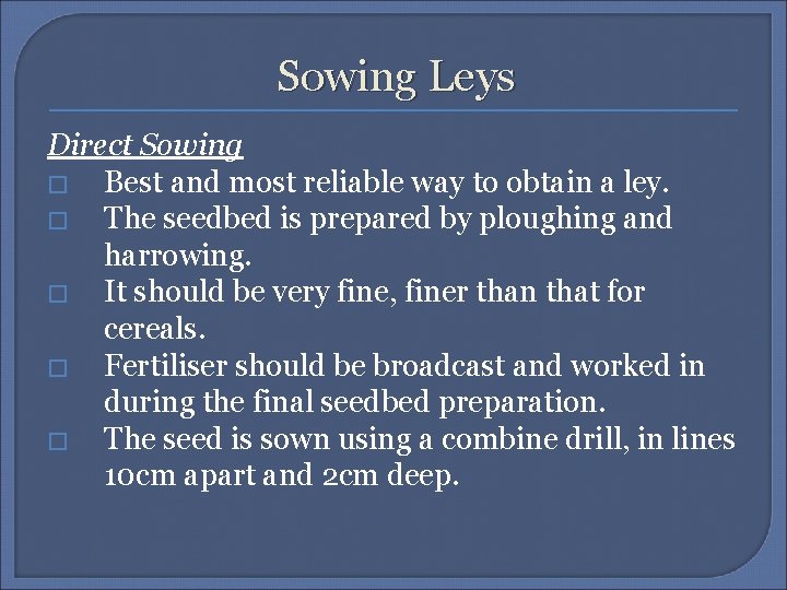 Sowing Leys Direct Sowing � Best and most reliable way to obtain a ley.