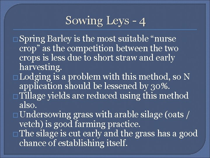 Sowing Leys - 4 � Spring Barley is the most suitable “nurse crop” as Sowing Leys - 4 � Spring Barley is the most suitable “nurse crop” as
