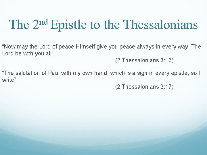 The 2 nd Epistle to the Thessalonians “Now may the Lord of peace Himself