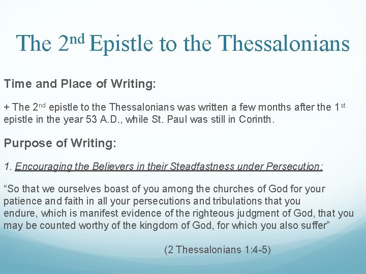 The 2 nd Epistle to the Thessalonians Time and Place of Writing: + The