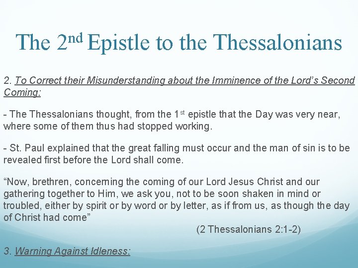 The 2 nd Epistle to the Thessalonians 2. To Correct their Misunderstanding about the