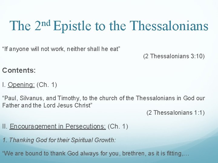 The 2 nd Epistle to the Thessalonians “If anyone will not work, neither shall