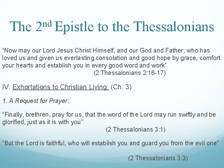 The 2 nd Epistle to the Thessalonians “Now may our Lord Jesus Christ Himself,