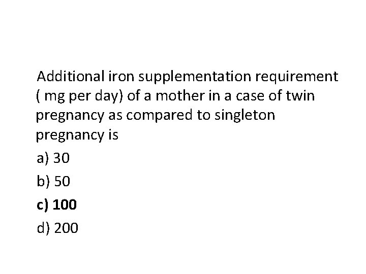 Additional iron supplementation requirement ( mg per day) of a mother in a case