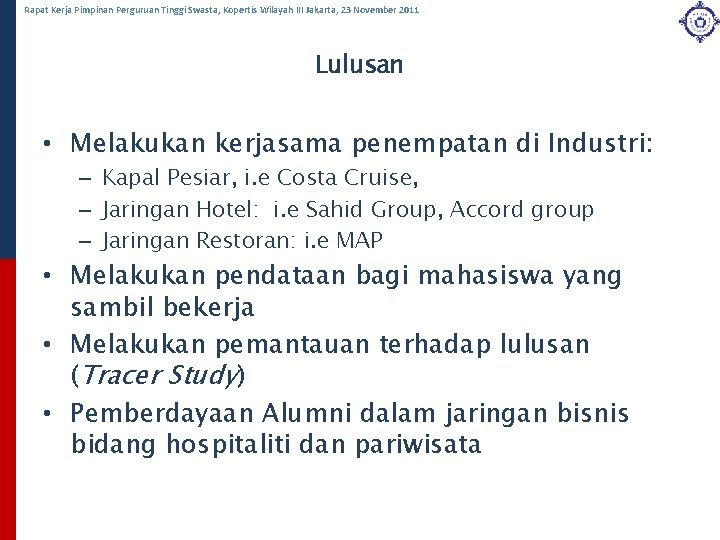 Rapat Kerja Pimpinan Perguruan Tinggi Swasta, Kopertis Wilayah III Jakarta, 23 November 2011 Lulusan