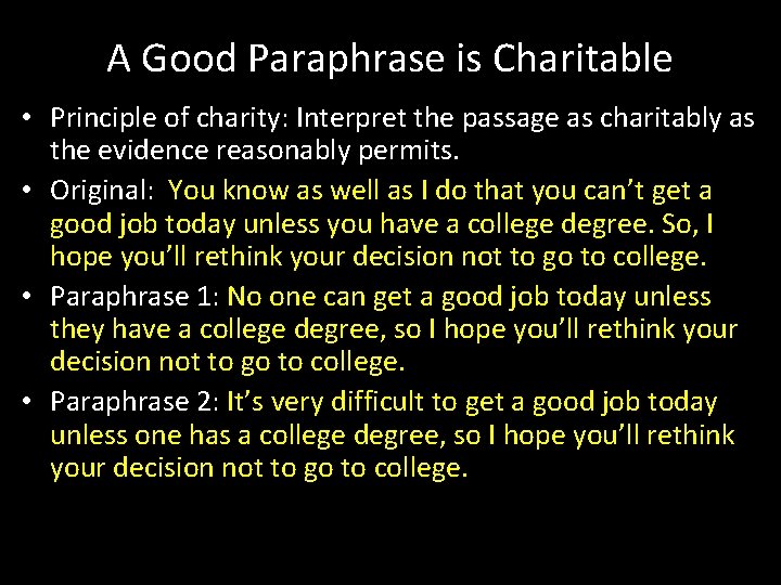 A Good Paraphrase is Charitable • Principle of charity: Interpret the passage as charitably