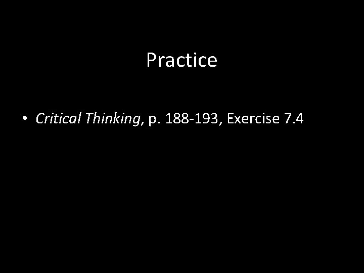 Practice • Critical Thinking, p. 188 -193, Exercise 7. 4 