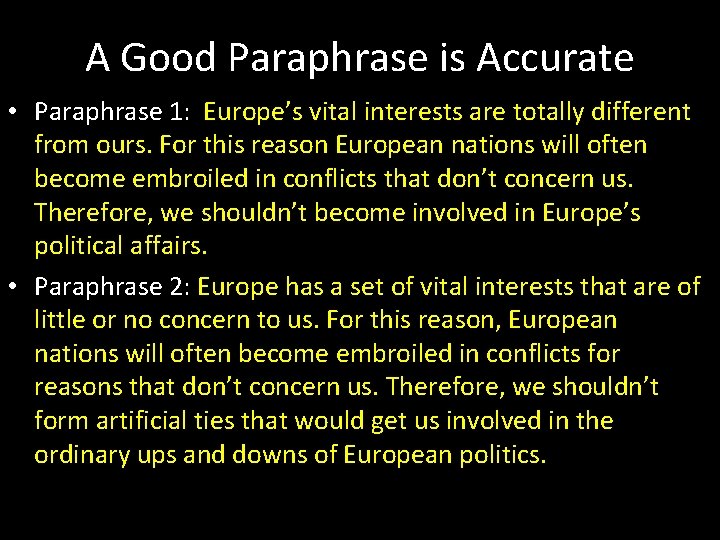 A Good Paraphrase is Accurate • Paraphrase 1: Europe’s vital interests are totally different