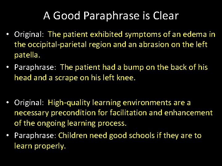 A Good Paraphrase is Clear • Original: The patient exhibited symptoms of an edema