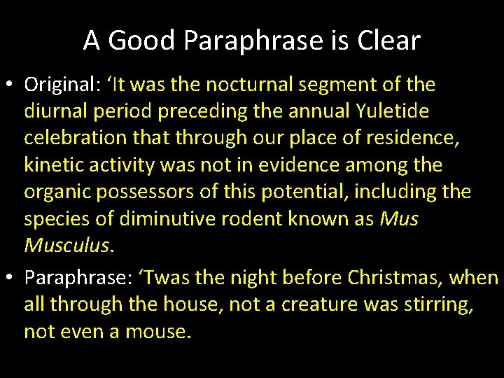 A Good Paraphrase is Clear • Original: ‘It was the nocturnal segment of the