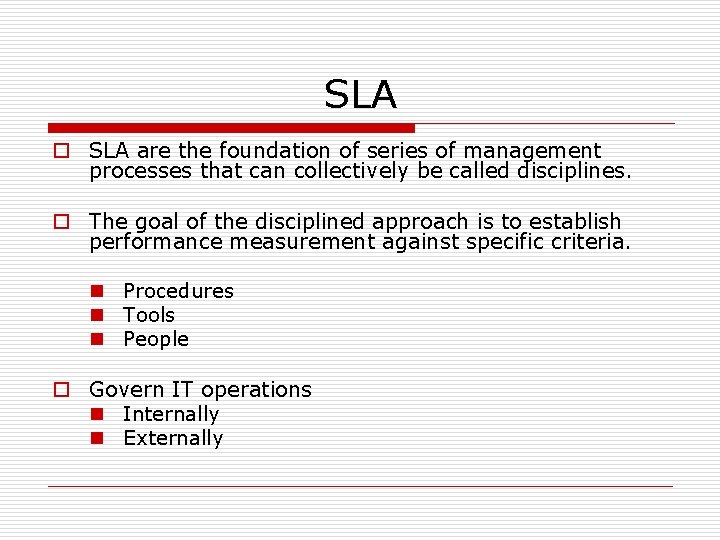 SLA o SLA are the foundation of series of management processes that can collectively SLA o SLA are the foundation of series of management processes that can collectively