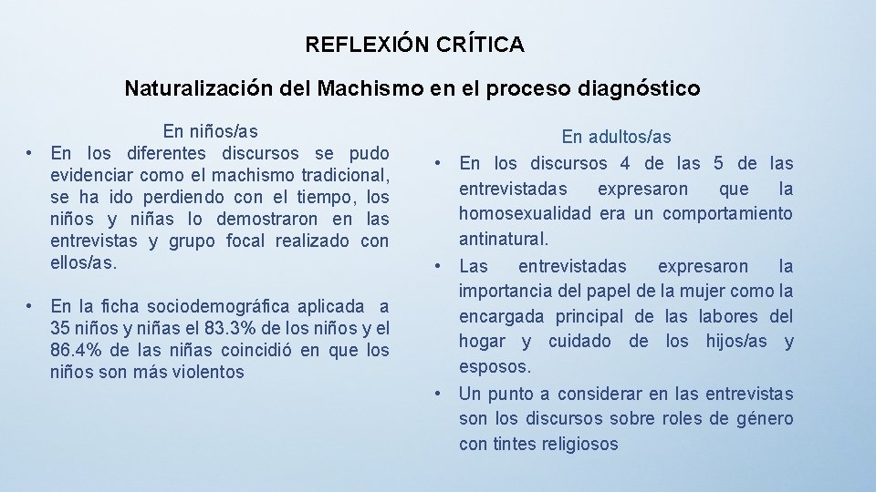 REFLEXIÓN CRÍTICA Naturalización del Machismo en el proceso diagnóstico En niños/as • En los