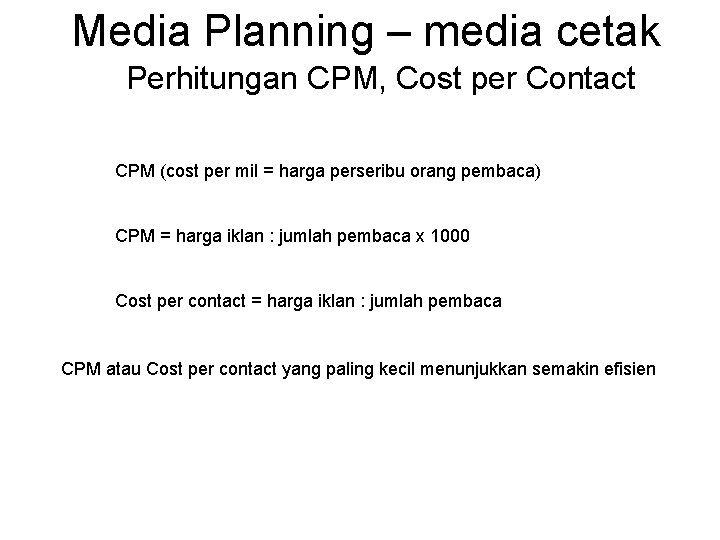 Media Planning – media cetak Perhitungan CPM, Cost per Contact CPM (cost per mil