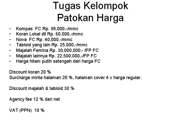 Tugas Kelompok Patokan Harga • • Kompas FC Rp. 98, 000, -/mmc Koran Lokal