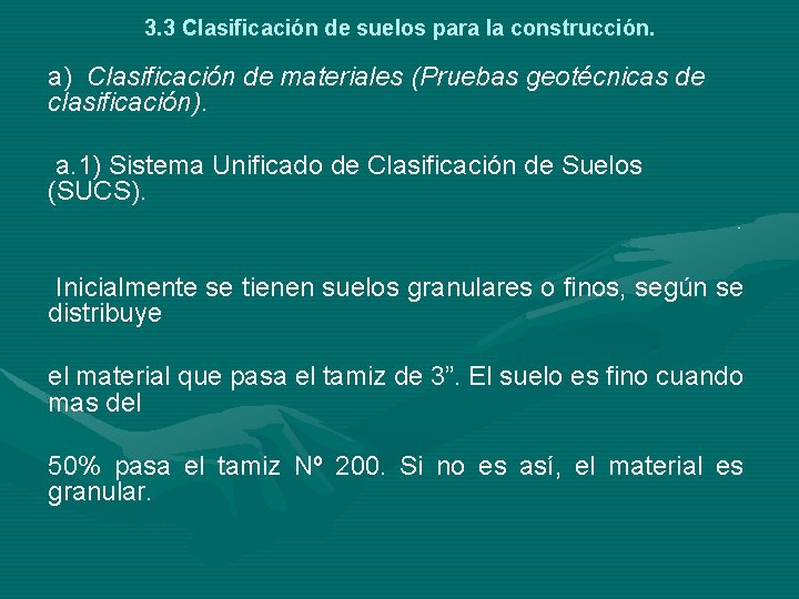 3. 3 Clasificación de suelos para la construcción. a) Clasificación de materiales (Pruebas geotécnicas
