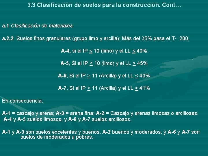 3. 3 Clasificación de suelos para la construcción. Cont… a. 1 Clasificación de materiales.