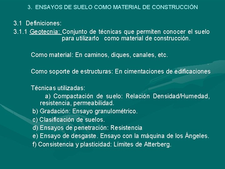 3. ENSAYOS DE SUELO COMO MATERIAL DE CONSTRUCCIÓN 3. 1 Definiciones: 3. 1. 1