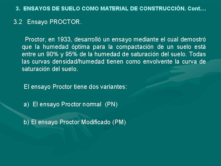 3. ENSAYOS DE SUELO COMO MATERIAL DE CONSTRUCCIÓN. Cont… 3. 2 Ensayo PROCTOR. Proctor,