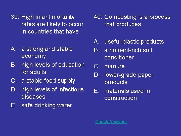 39. High infant mortality rates are likely to occur in countries that have A. 39. High infant mortality rates are likely to occur in countries that have A.