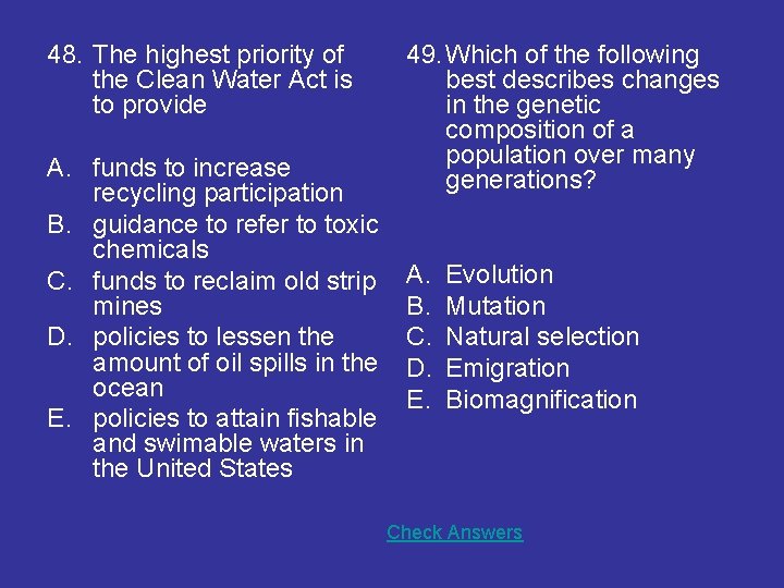 48. The highest priority of the Clean Water Act is to provide A. funds 48. The highest priority of the Clean Water Act is to provide A. funds