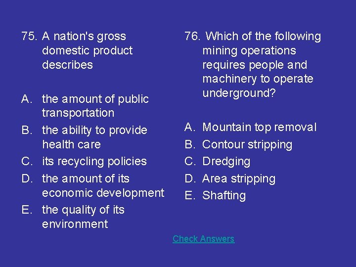 75. A nation's gross domestic product describes A. the amount of public transportation B.