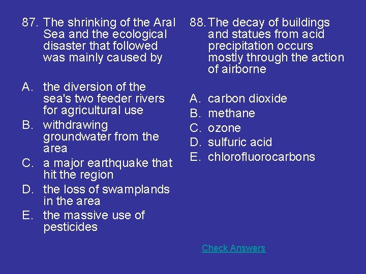 87. The shrinking of the Aral Sea and the ecological disaster that followed was 87. The shrinking of the Aral Sea and the ecological disaster that followed was