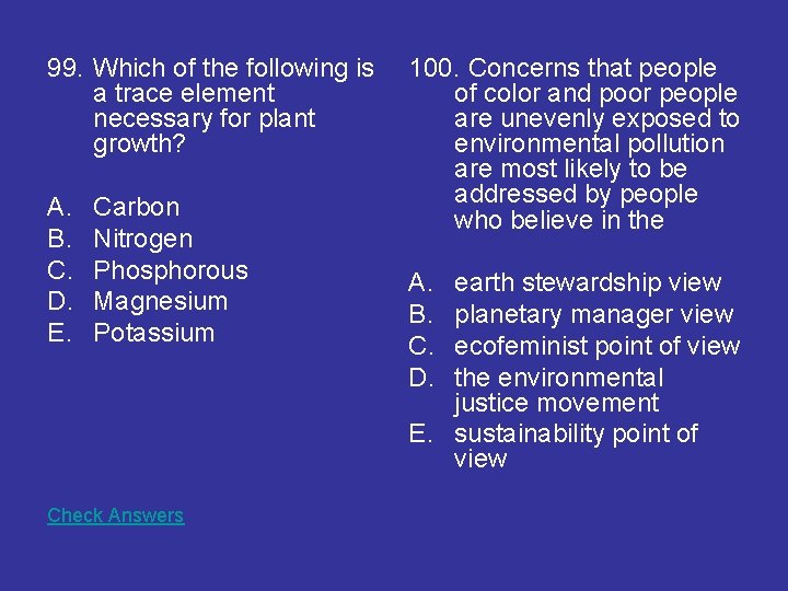 99. Which of the following is a trace element necessary for plant growth? A. 99. Which of the following is a trace element necessary for plant growth? A.