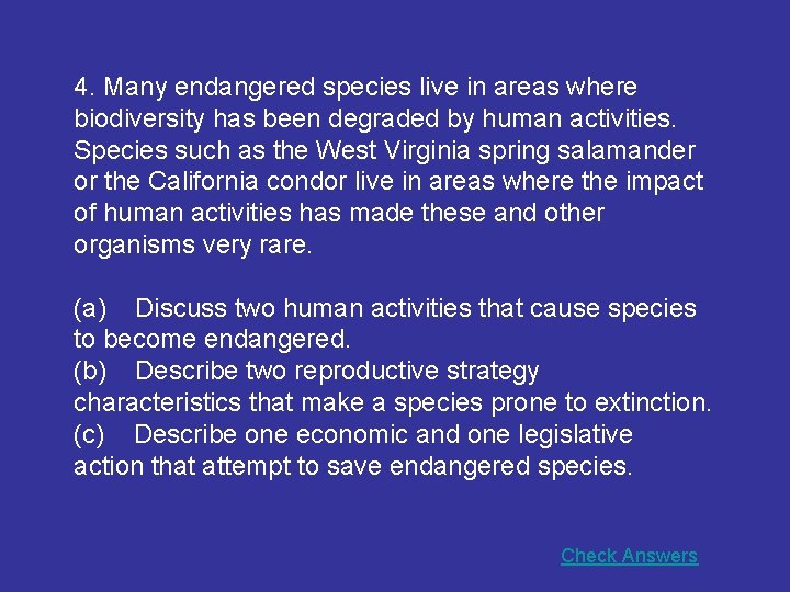 4. Many endangered species live in areas where biodiversity has been degraded by human 4. Many endangered species live in areas where biodiversity has been degraded by human